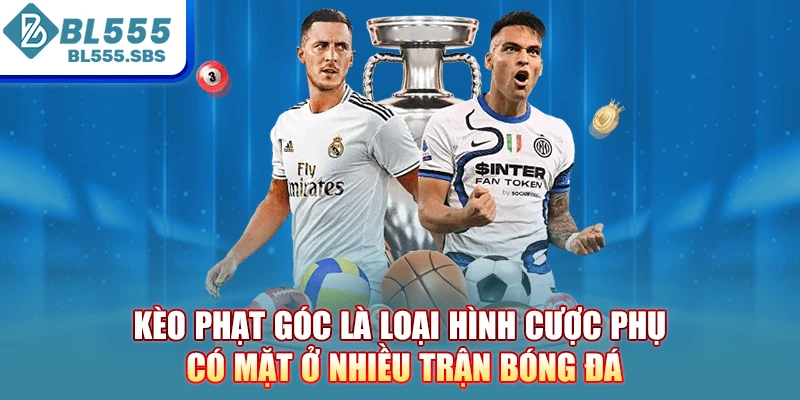 Kèo phạt góc là loại hình cược phụ có mặt ở nhiều trận bóng đá Kèo phạt góc là loại hình cược phụ có mặt ở nhiều trận bóng đá