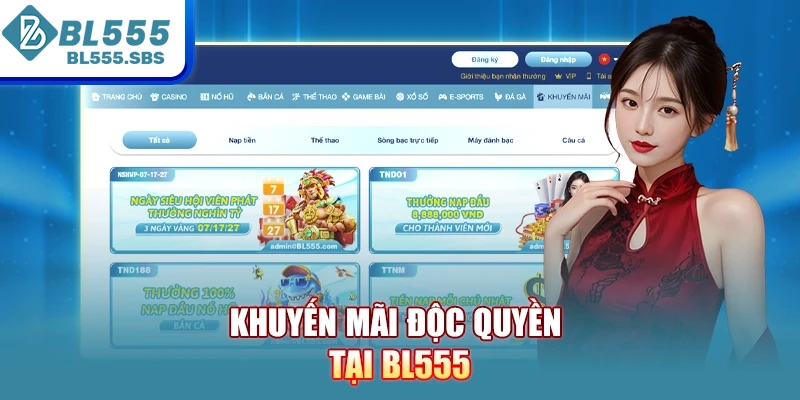 Khuyến mãi độc quyền tại BL555 Khuyến mãi độc quyền tại BL555