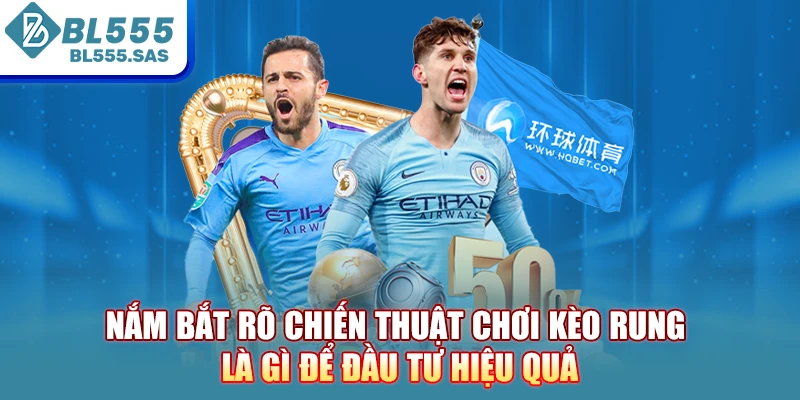 Nắm bắt rõ chiến thuật chơi kèo rung là gì để đầu tư hiệu quả Nắm bắt rõ chiến thuật chơi kèo rung là gì để đầu tư hiệu quả