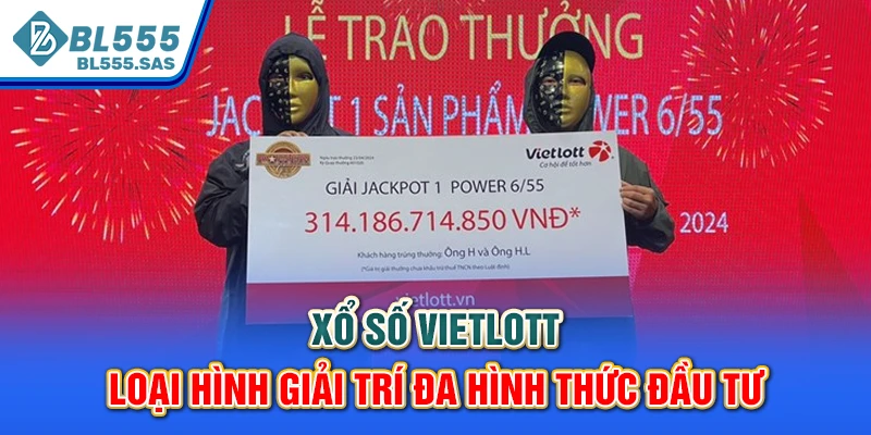 Xổ Số Vietlott - Loại Hình Giải Trí Đa Hình Thức Đầu Tư