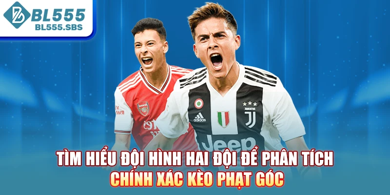 Tìm hiểu đội hình hai đội để phân tích chính xác kèo phạt góc Tìm hiểu đội hình hai đội để phân tích chính xác kèo phạt góc