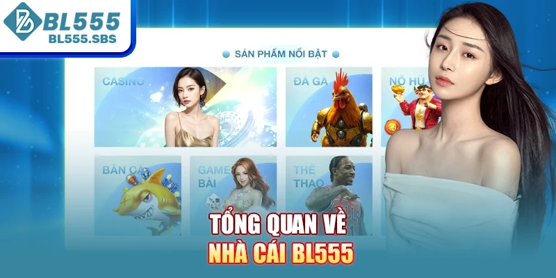 Tổng quan về nhà cái BL555 Tổng quan về nhà cái BL555