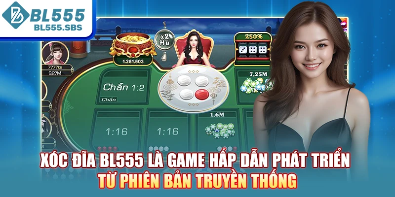 Xóc đĩa BL555 - Chơi Đơn Giản, Nhận Thưởng Cực Giá Trị