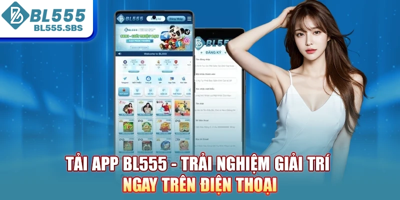 Tải App BL555 - Giải Trí Tiện Lợi Ngay Trên Điện Thoại